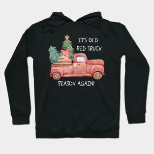 Funny It's Old Red Truck Season Again Christmas Hoodie